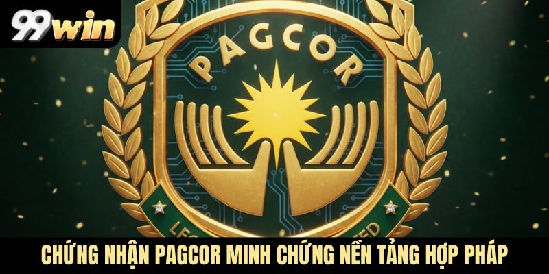 Chứng nhận PAGCOR minh chứng nền tảng hợp pháp