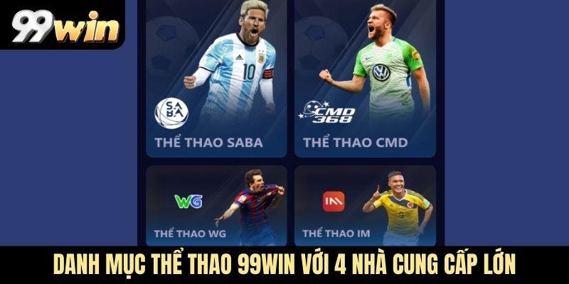 Danh mục thể thao 99WIN với 4 nhà cung cấp lớn