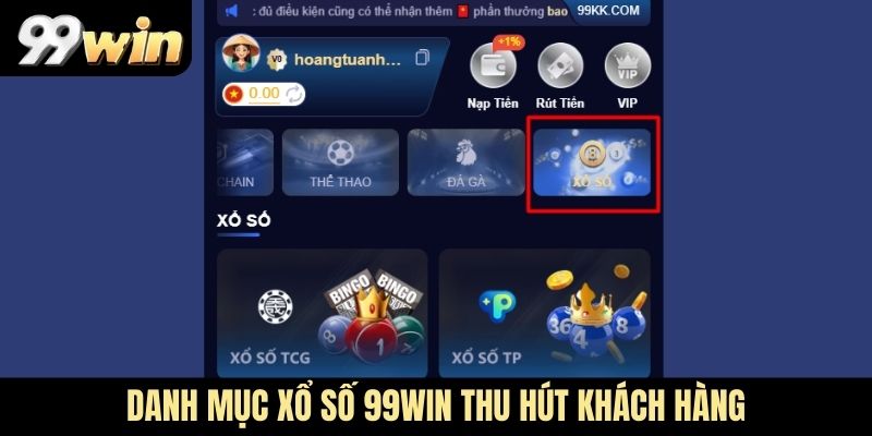 Danh mục xổ số 99WIN thu hút khách hàng