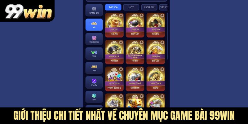 Giới thiệu chi tiết nhất về chuyên mục Game bài 99Win