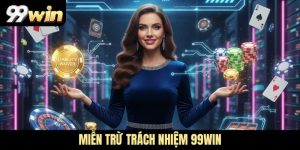 Miễn trừ trách nhiệm 99WIN
