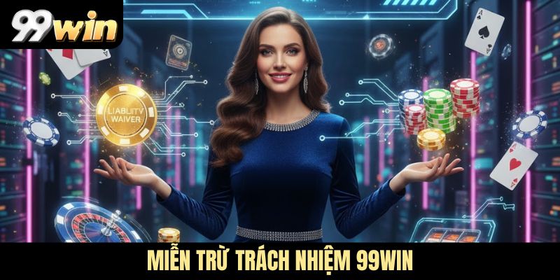 Miễn trừ trách nhiệm 99WIN