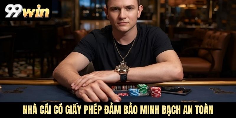 Nhà cái có giấy phép đảm bảo minh bạch an toàn