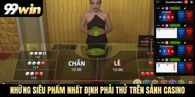 Những siêu phẩm nhất định phải thử trên sảnh Casino