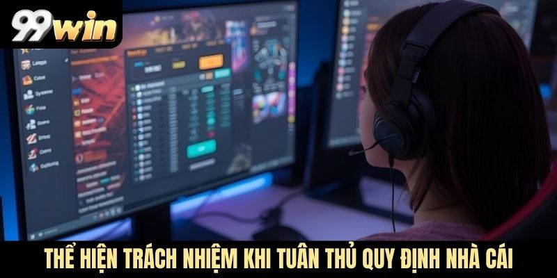 Thể hiện trách nhiệm khi tuân thủ quy định nhà cái